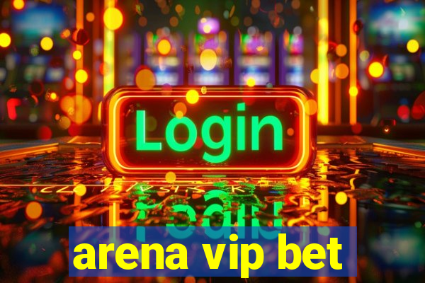 arena vip bet